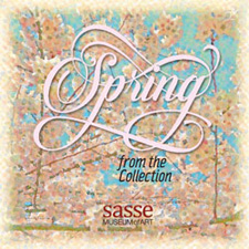 Spring from the Collection Sasse Museum of Art: Spring from the Collection